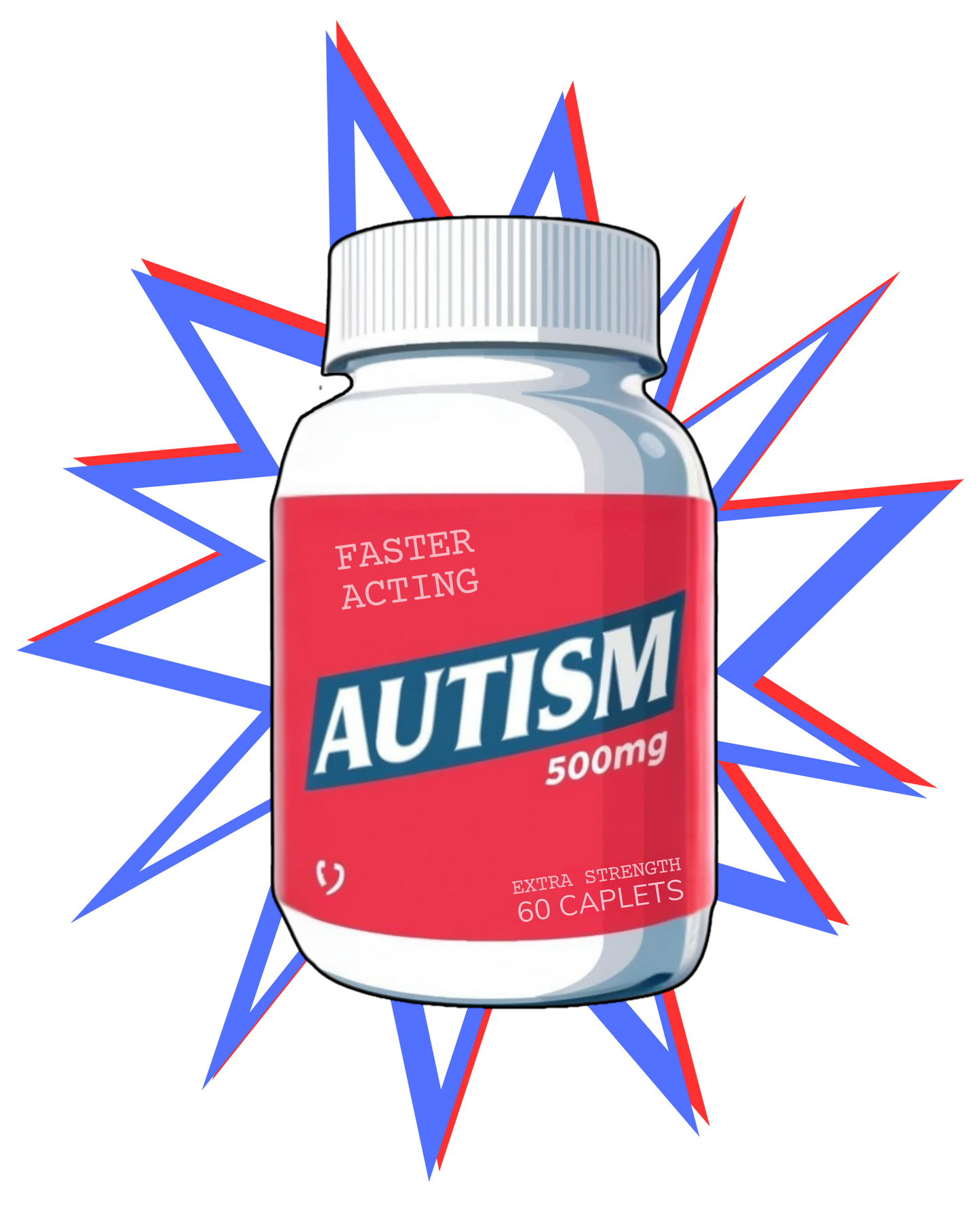 Extra Strength 'Tism